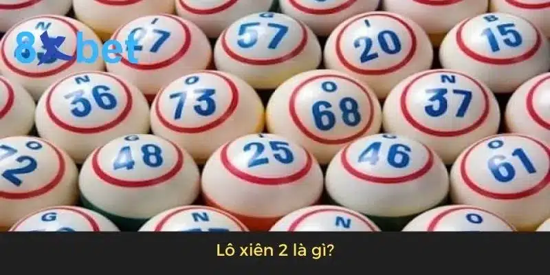 Lô xiên 2 là gì?