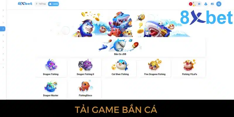 Tải game bắn cá nhà cái 8Xbet giúp bạn có được trải nghiệm tuyệt vời